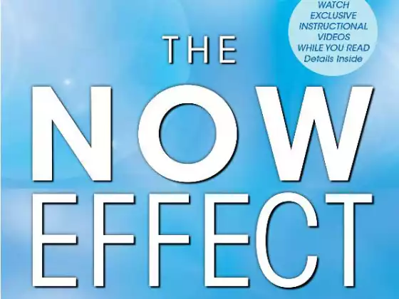 The Now Effect: How this Moment Can Change the Rest of Your Life