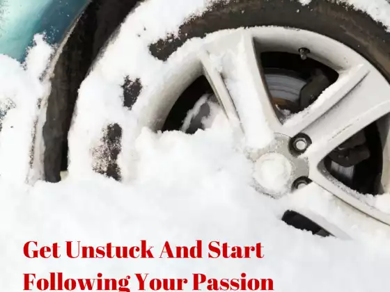 Get Unstuck And Start Doing What You Love