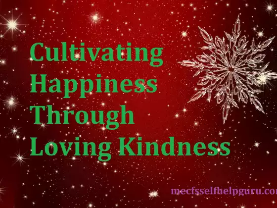 Cultivating Happiness through Loving Kindness