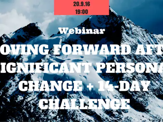 Moving forward after significant personal change + 14 day challenge