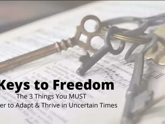 3 Keys to Freedom - How to Create Emotional and Financial Freedom