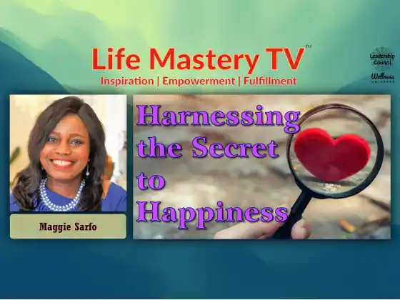 LMTV #257: Harnessing the Secret to Happiness (Maggie Sarfo)