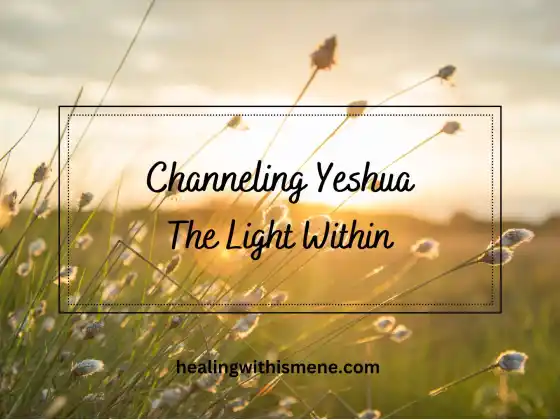 Channeling Yeshua - The Light Within