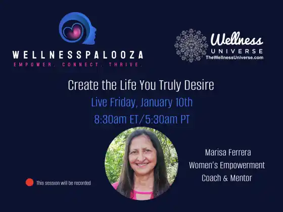 Wellnesspalooza 2025 Create the Life You Desire with Marisa Ferrera